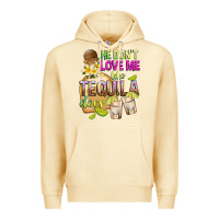 Pina Colada He Don't Love Me Like Tequila Does Premium Hoodie - texasbilliewilder