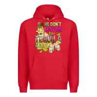 Red He Don't Love Me Like Tequila Does Premium Hoodie - texasbilliewilder