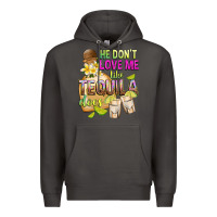 Smoke He Don't Love Me Like Tequila Does Premium Hoodie - texasbilliewilder