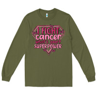 Army Green i fight cancer whats your super power Long Sleeve Tee - MaliasSmallBusiness