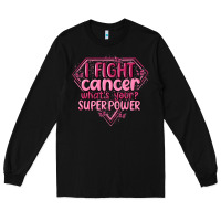 Black i fight cancer whats your super power Long Sleeve Tee - MaliasSmallBusiness