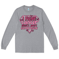 Heather Grey i fight cancer whats your super power Long Sleeve Tee - MaliasSmallBusiness