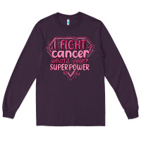 Plum i fight cancer whats your super power Long Sleeve Tee - MaliasSmallBusiness
