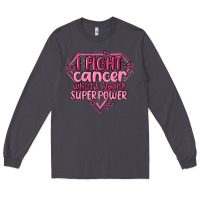 I Fight Cancer Whats Your Super Power Long Sleeve Tee | Teevron