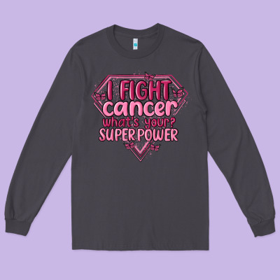 I Fight Cancer Whats Your Super Power Long Sleeve Tee Designed By Maliassmallbusiness
