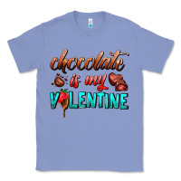 Colony Blue chocolate is my valentine Classic Tee - AdoDesignShop
