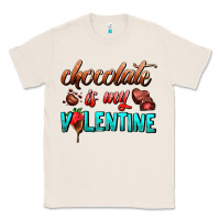 Natural chocolate is my valentine Classic Tee - AdoDesignShop