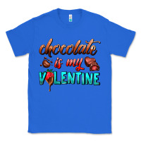 True Royal chocolate is my valentine Classic Tee - AdoDesignShop