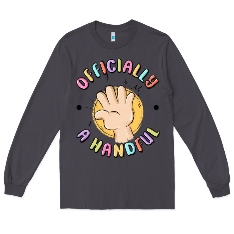 Officially A Handful Long Sleeve Tee by MaliasSmallBusiness | Teevron