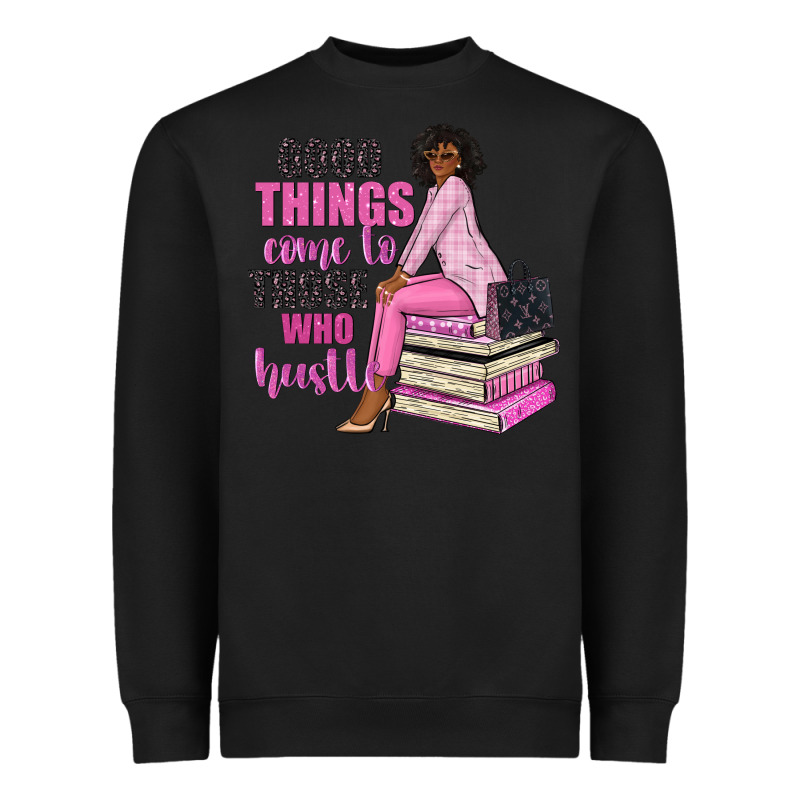 Good Things Come To Those Who Hustle Heavyweight Sweatshirt by NancyCooperArtShop | Teevron