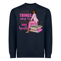 Navy good things come to those who hustle Heavyweight Sweatshirt - NancyCooperArtShop