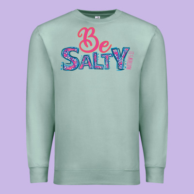Be Salty Premium Sweatshirt Designed By Bettercallsaul