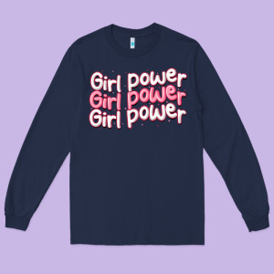 Girl Power Long Sleeve Tee Designed By Maliassmallbusiness