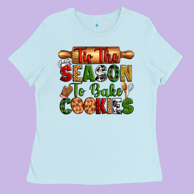 Tis The Season To Bake Cookies Ladies Tee Designed By Zillion Design Studio