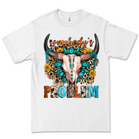 White somebody's problem Premium Tee - Zillion Design Studio