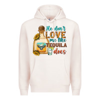 Pale Pink He Don't Love Me Like Tequila Does Premium Hoodie - texasbilliewilder