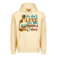 Pina Colada He Don't Love Me Like Tequila Does Premium Hoodie - texasbilliewilder