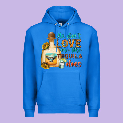 He Don't Love Me Like Tequila Does Premium Hoodie Designed By Texasbilliewilder