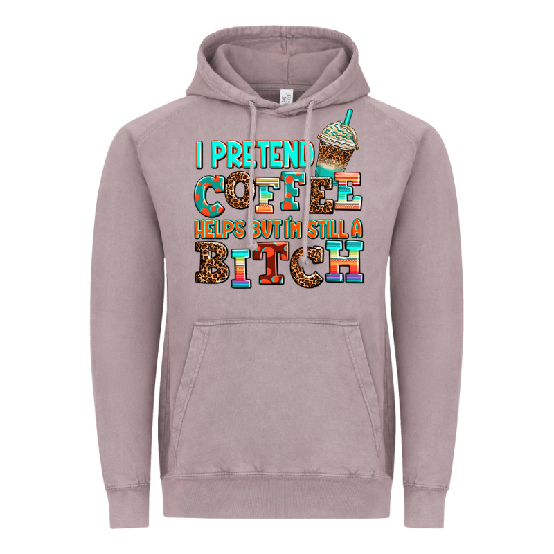 ı Pretend Coffee Helps But ı Am Still A Bitch Vintage Hoodie by AdoDesignShop | Teevron