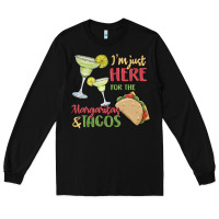Black i'm here for the margaritas and tacos Long Sleeve Tee - MaliasSmallBusiness