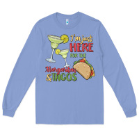 Colony Blue i'm here for the margaritas and tacos Long Sleeve Tee - MaliasSmallBusiness