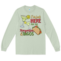 I'm Here For The Margaritas And Tacos Long Sleeve Tee | Teevron