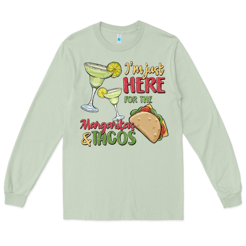 I'm Here For The Margaritas And Tacos Long Sleeve Tee by MaliasSmallBusiness | Teevron