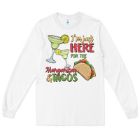 White i'm here for the margaritas and tacos Long Sleeve Tee - MaliasSmallBusiness