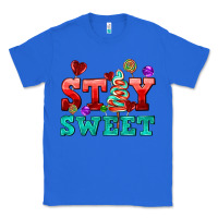True Royal stay sweet Classic Tee - AdoDesignShop
