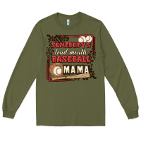 Army Green somebody's loud mouth baseball mama Long Sleeve Tee - MaliasSmallBusiness
