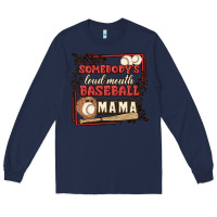 Navy somebody's loud mouth baseball mama Long Sleeve Tee - MaliasSmallBusiness