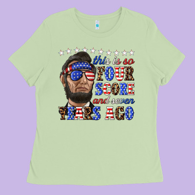 This Is So Four Score And Seven Years Ago Ladies Tee Designed By Texasbilliewilder