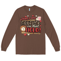 Chestnut that's my brother on that field  baseball Long Sleeve Tee - MaliasSmallBusiness