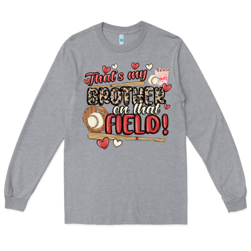 That's My Brother On That Field  Baseball Long Sleeve Tee by MaliasSmallBusiness | Teevron
