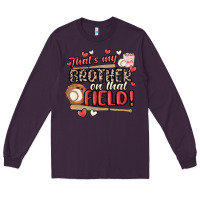 Plum that's my brother on that field  baseball Long Sleeve Tee - MaliasSmallBusiness