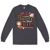 Smoke that's my brother on that field  baseball Long Sleeve Tee - MaliasSmallBusiness