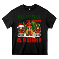 Black all i want for christmas is a choir Heavy Core Tee - BarkalooDesign