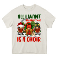 Cream all i want for christmas is a choir Heavy Core Tee - BarkalooDesign
