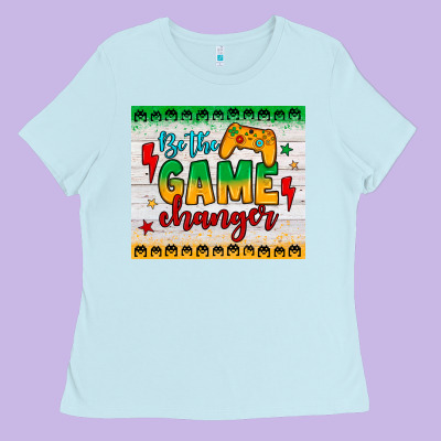 Be The Game Changer Ladies Tee Designed By Jahusdesignshop