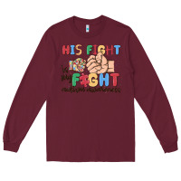 Burgundy his fight is my fight autism awareness Long Sleeve Tee - MaliasSmallBusiness