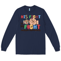 Navy his fight is my fight autism awareness Long Sleeve Tee - MaliasSmallBusiness