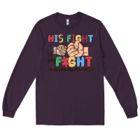 Plum his fight is my fight autism awareness Long Sleeve Tee - MaliasSmallBusiness
