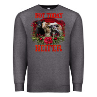 Charcoal Heather Not Today Heifer Premium Sweatshirt - Bettercallsaul