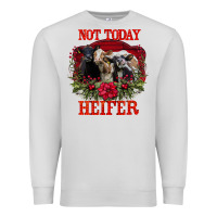 Dove Grey Not Today Heifer Premium Sweatshirt - Bettercallsaul