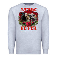 Heather Grey Not Today Heifer Premium Sweatshirt - Bettercallsaul