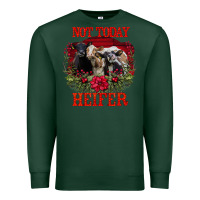 Sports Green Not Today Heifer Premium Sweatshirt - Bettercallsaul