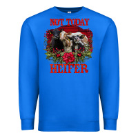 True Royal Not Today Heifer Premium Sweatshirt - Bettercallsaul