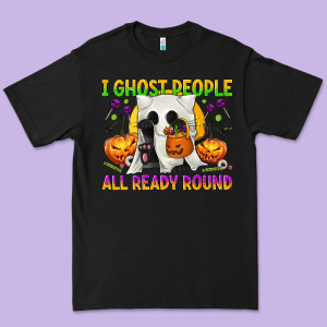I Ghost People All Ready Round Premium Tee Designed By Texasbilliewilder