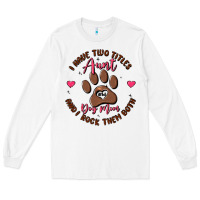 White i have two titles aunt and dog mom Long Sleeve Tee - MaliasSmallBusiness