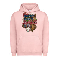 Pigment Salmon Sorry can't Baseball bye Urban Hoodie - HowdyJamesFarm